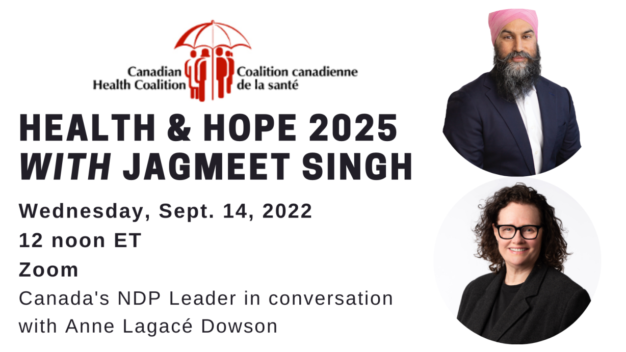 Health & Hope 2025 with Jagmeet Singh Canadian Health Coalition